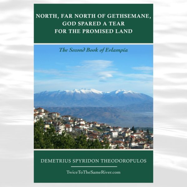 Greek village in the hills with a mountain range in the background on the book cover of North, Far North Of Gethsemane God Spared A Tear For The Promised Land - The Second Book Of Evlampia.